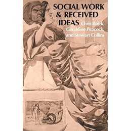 Social Work & Received Ideas by Rojek, Chris Paperback Book
