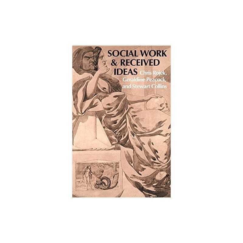 Social Work & Received Ideas by Rojek, Chris Paperback Book