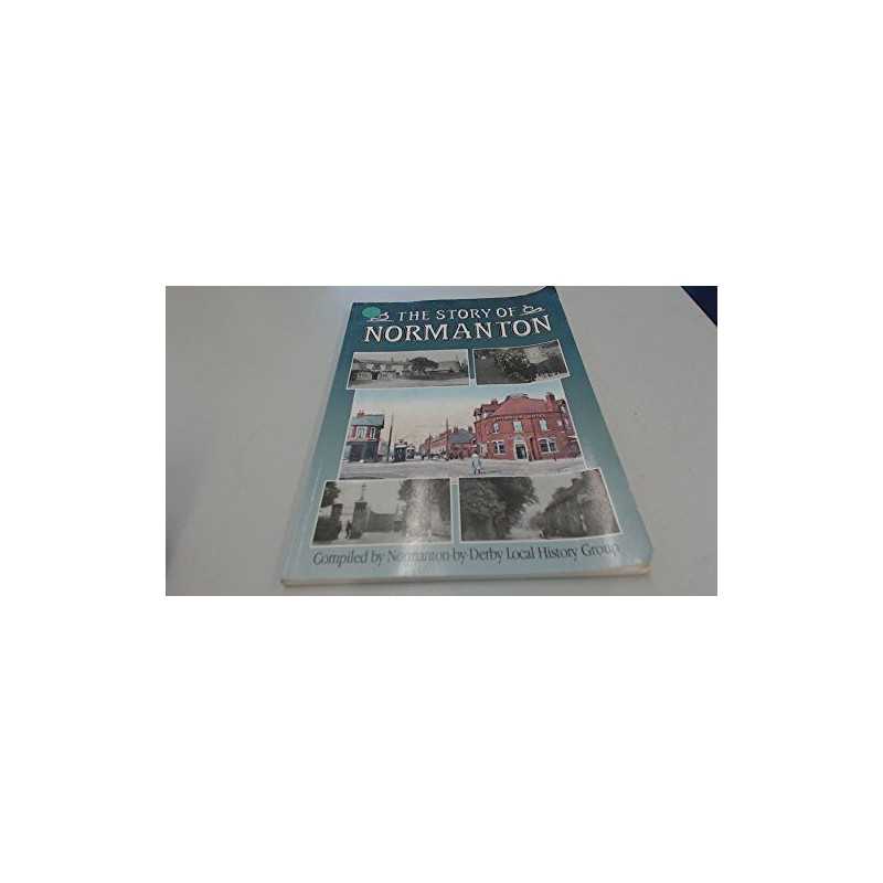 Normanton-by-Derby: The Story of a Village by Normanton-by-Derby Local Paperback