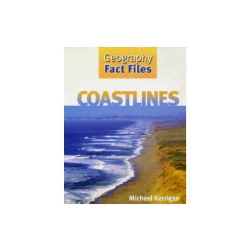 Coastlines (Geography Fact Files) by Kerrigan, Michael Hardback Book
