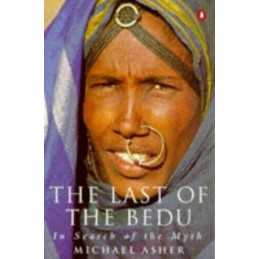 The Last of the Bedu: In Search of t..., Asher, Michael