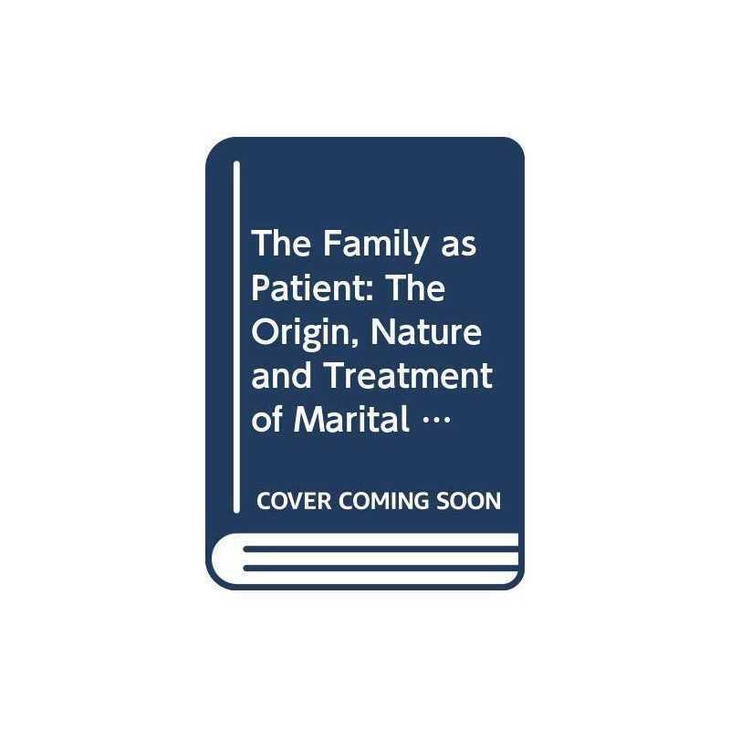 The Family as Patient: The Origin, N..., Lindley, Helen