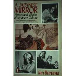 A Japanese Mirror: Heroes And Villains of Japanese C... by Buruma, Ian Paperback