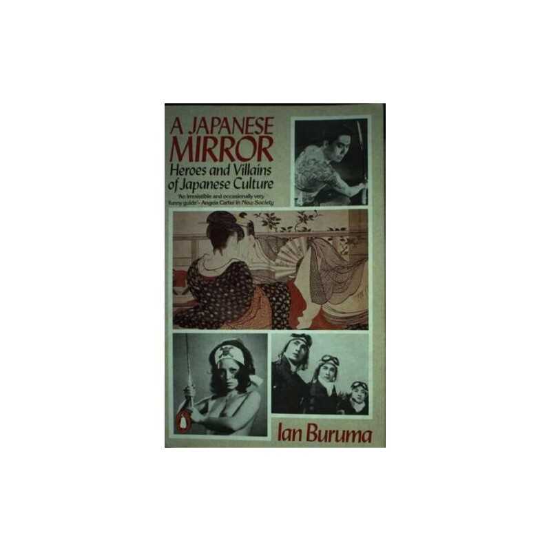 A Japanese Mirror: Heroes And Villains of Japanese C... by Buruma, Ian Paperback