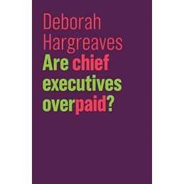 Are Chief Executives Overpaid? (The Future of Capitali... by Hargreaves, Deborah