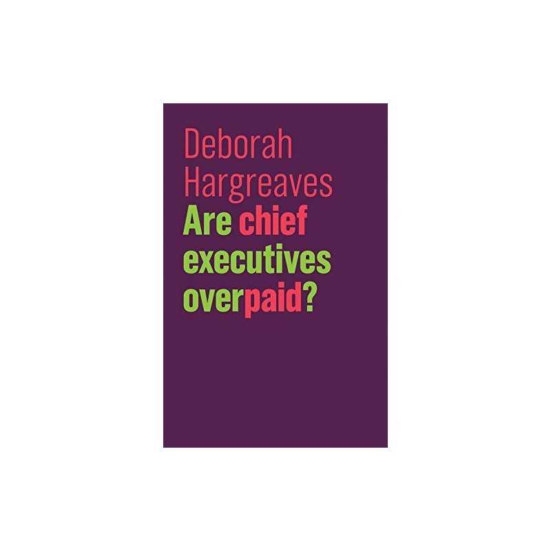 Are Chief Executives Overpaid? (The Future of Capitali... by Hargreaves, Deborah