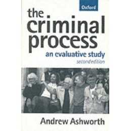 The Criminal Process: An Evaluative Study by Ashworth QC, Andrew Paperback Book