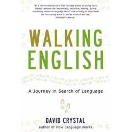 Walking English: A Journey in Search of Language by Crystal, Honorary Professor
