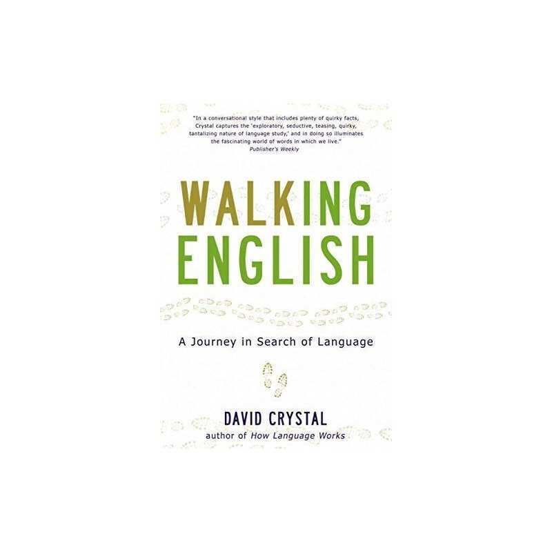 Walking English: A Journey in Search of Language by Crystal, Honorary Professor