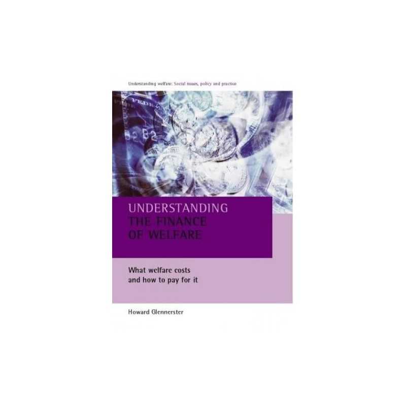 Understanding the Finance of Welfare: What W... by Glennerster, Howard Paperback