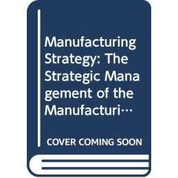 Manufacturing Strategy: The Strategic M..., Hill, Terry