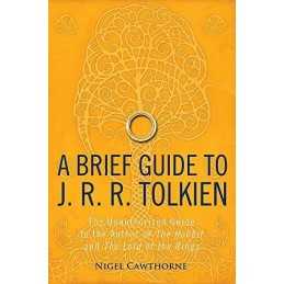 A Brief Guide to J. R. R. Tolkien: A Comprehensive Guide t... by Nigel Cawthorne