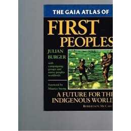 The Gaia Atlas of First Peoples: A Future for the Ind... by Burger, J. Paperback