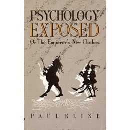 Psychology Exposed: Or the Emperors New Clothes by Kline, Paul Paperback Book