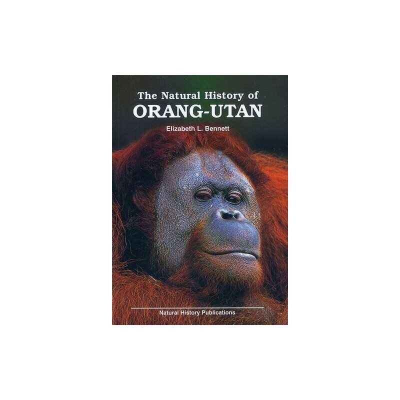 The Natural History of Orang-utan by Bennett, E.L. Paperback Book  Fast