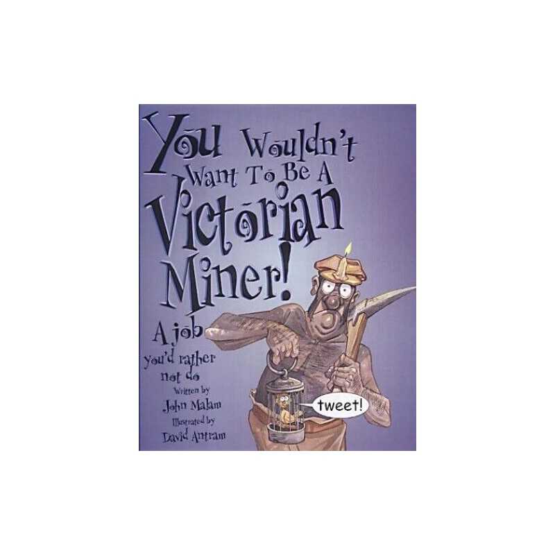 A Victorian Miner (You Wouldnt Want To Be) by Malam, John Paperback Book The