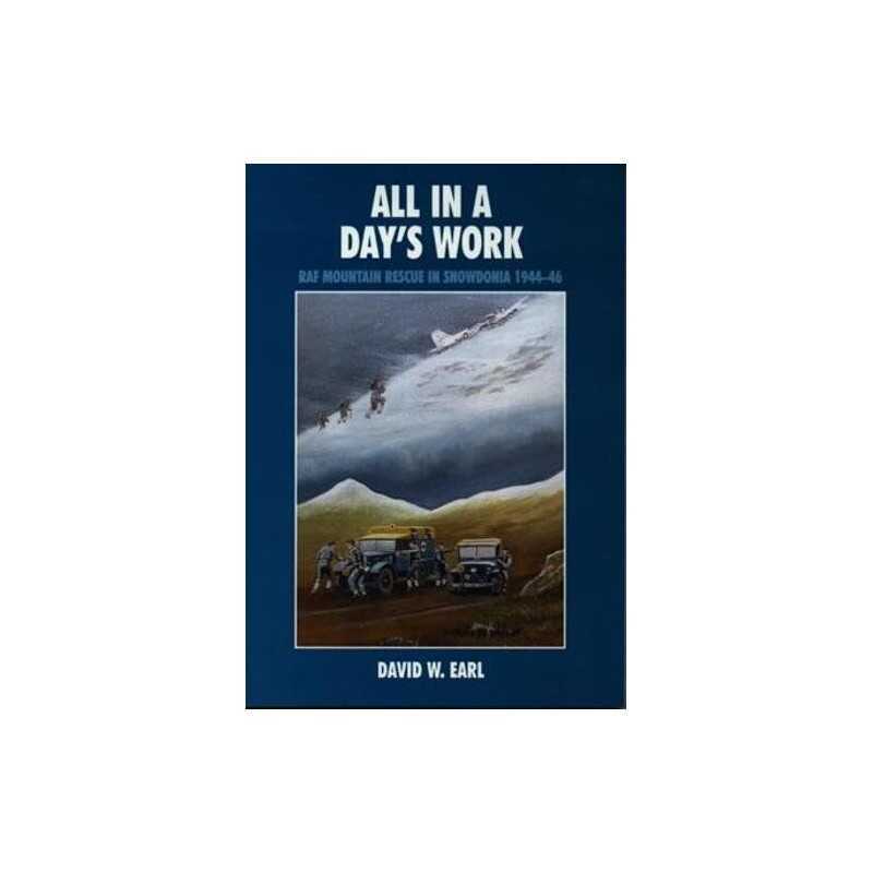 All in a Days Work - RAF Mountain Rescue in Snow... by Earl, David W. Paperback