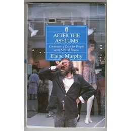 After the Asylums: Community Care for the Mentall... by Murphy, Elaine Paperback