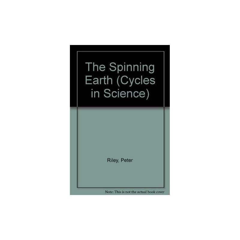 The Spinning Earth (Cycles in Science), Peter Riley