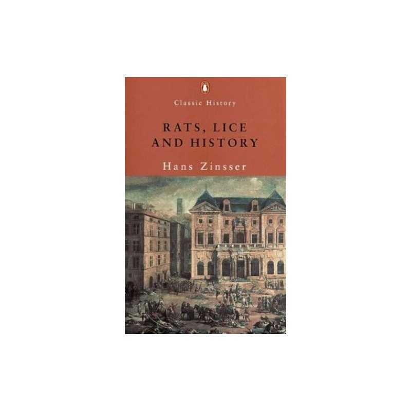 Rats, Lice And History (Penguin Classic History S.) by Zinsser, Hans Paperback