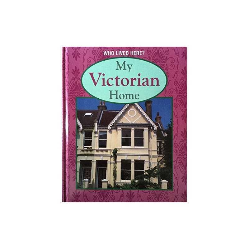 Victorian House (Who Lived Here?), Bryant-Mole, Karen