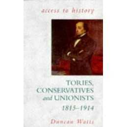 Access To History: Tories, Unionists & Conservativ... by Watts, Duncan Paperback
