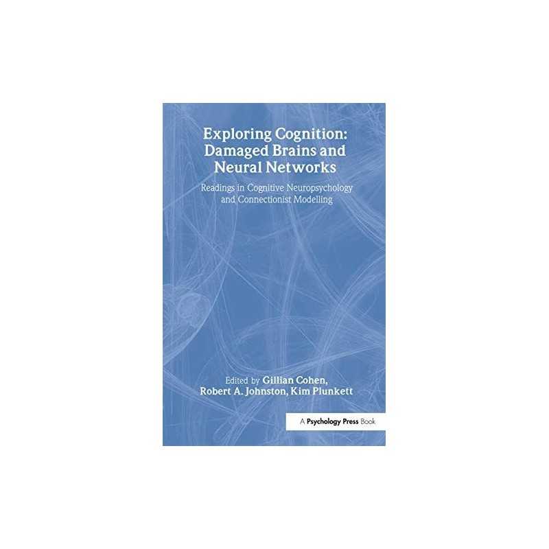 Exploring Cognition: Damaged Brains and Neural Networks: Readings i... Paperback