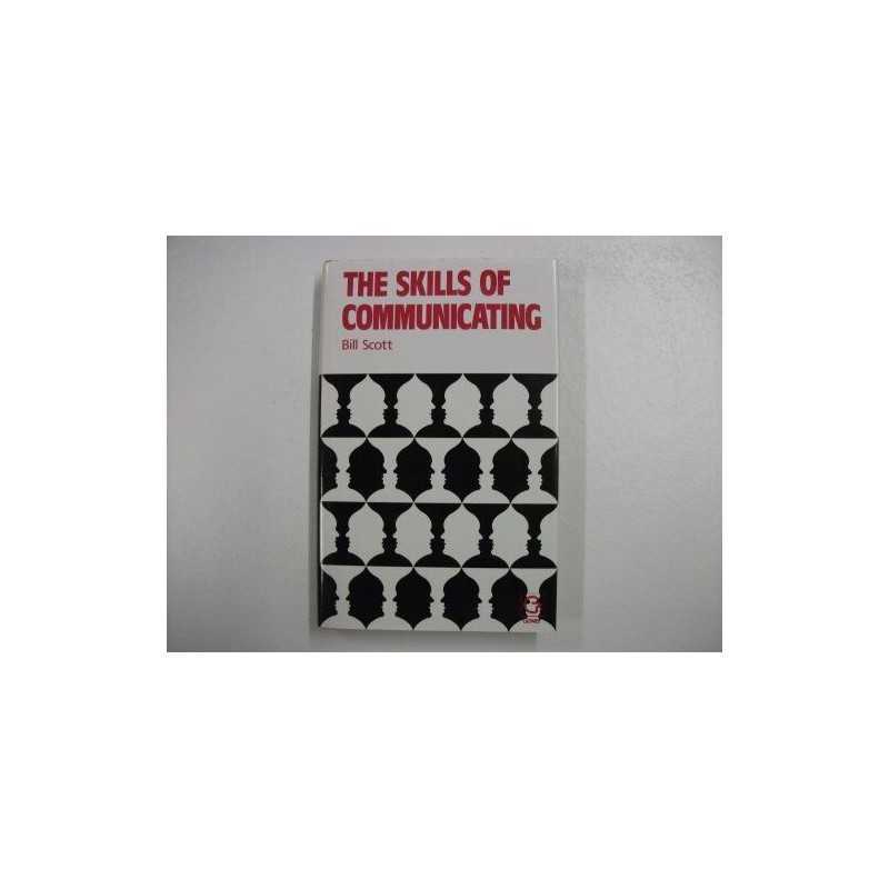 The Skills of Communicating by Scott, Bill Hardback Book