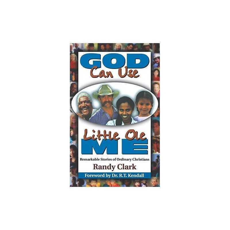 God Can Use Little Ole Me: Remarkable Stories of Or... by Clark, Randy Paperback