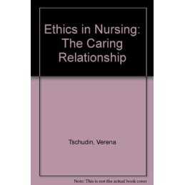Ethics in Nursing: The Caring Relationship by Tschudin, Verena Paperback Book