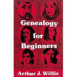 Genealogy for Beginners, Willis, Arthur J.