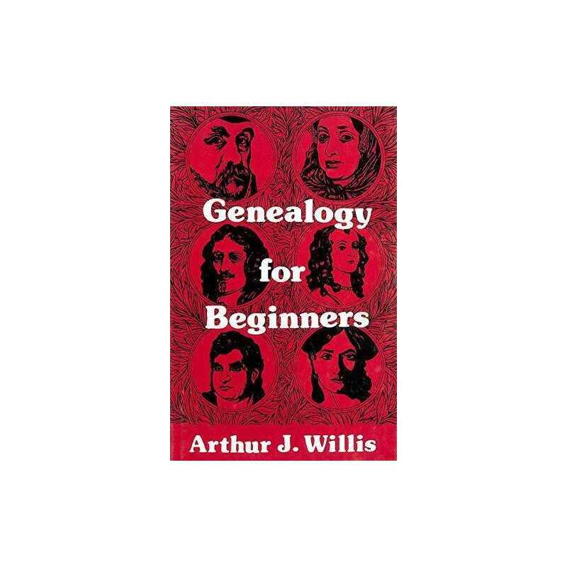 Genealogy for Beginners, Willis, Arthur J.