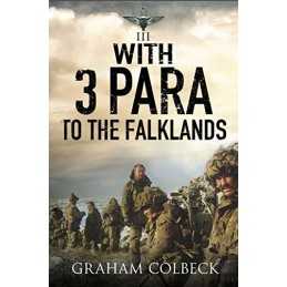 With 3 Para to the Falklands, Graham Colbeck