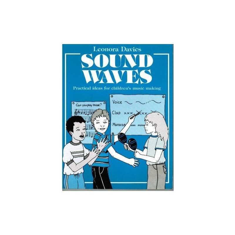 Sound Waves: Practical Ideas for Childrens Music... by Davies, Leonora Hardback