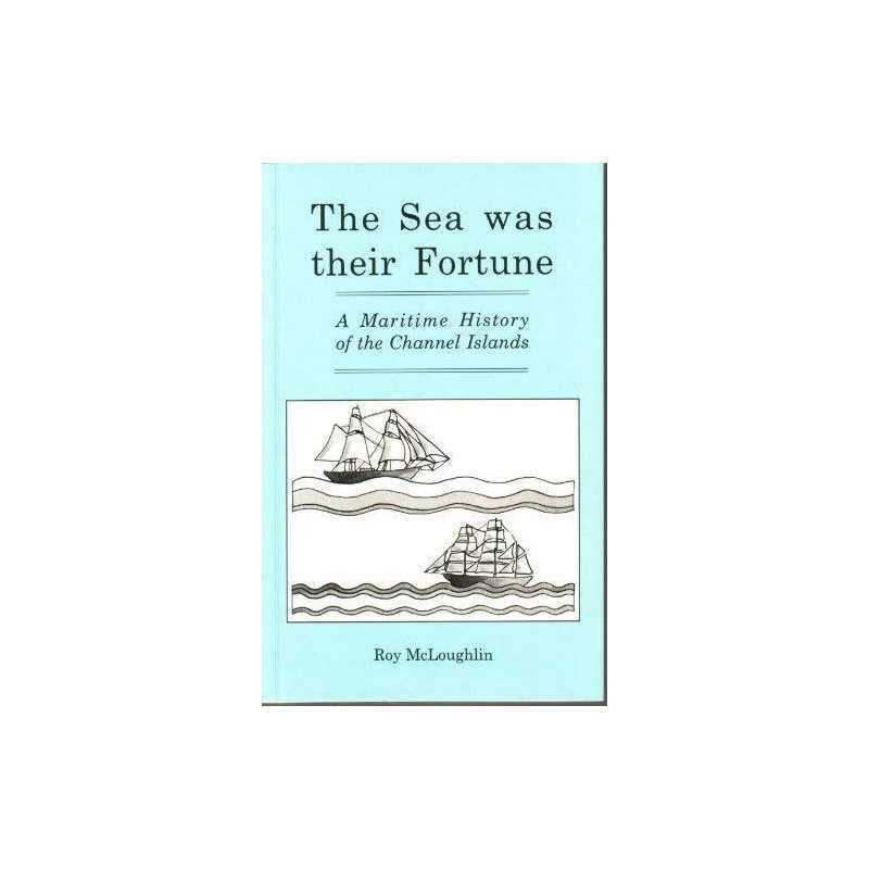 Sea Was Their Fortune: Maritime History of the C... by McLoughlin, Roy Paperback