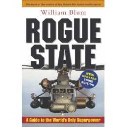 Rogue State: A Guide to the Worlds Only Superpower by William Blum Paperback