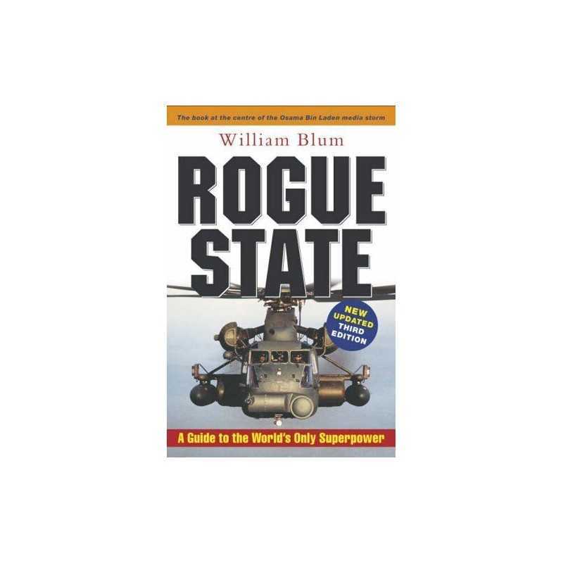 Rogue State: A Guide to the Worlds Only Superpower by William Blum Paperback