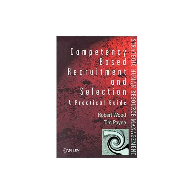 Competency-Based Recruitment & Selecti..., Wood, Robert