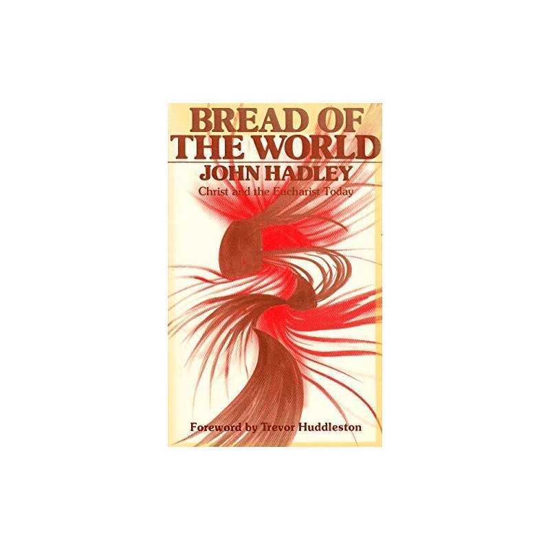 Bread of the World by Hadley, John Paperback Book