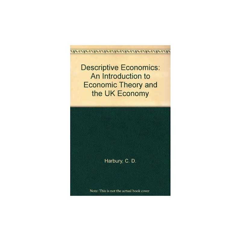 Descriptive Economics: An Introduction to Economi... by Harbury, C. D. Paperback