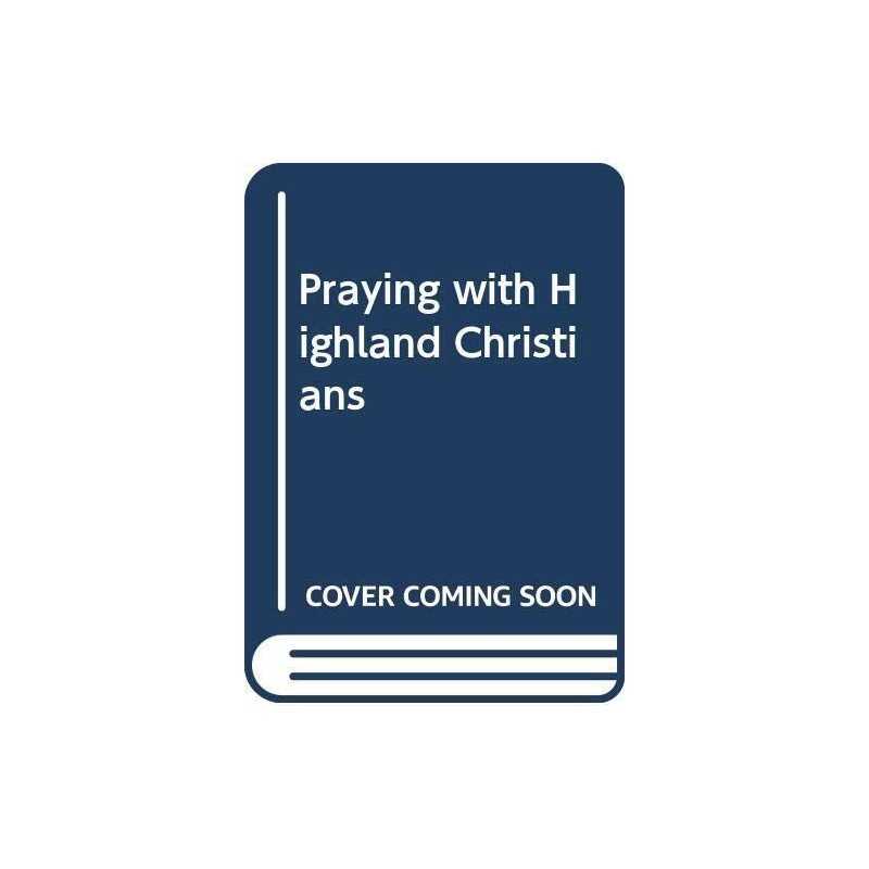 Praying with Highland Christians Paperback Book