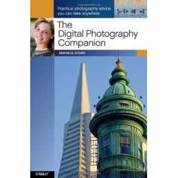 The Digital Photography Companion: Practical Photo... by Derrick Story Paperback