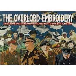 Overlord Embroidery: The Story of th..., McIlwain, John
