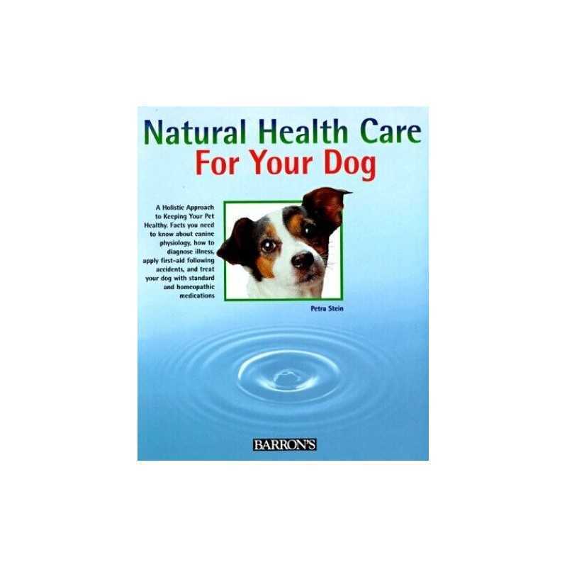 Natural Healthcare for Your Dog by Stein, P. Paperback Book