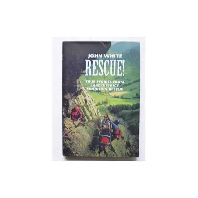 Rescue True Stories from Lake District Mountain Re... by White, Dr John Hardback