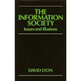 The Information Society: Issues and Ill..., Lyon, David