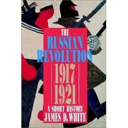 The Russian Revolution 1917 - 1921. : A Short Hi... by White, James D. Paperback