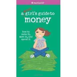 A Smart Girls Guide to Money: How to Make It, Save It, and... by Holyoke, Nancy