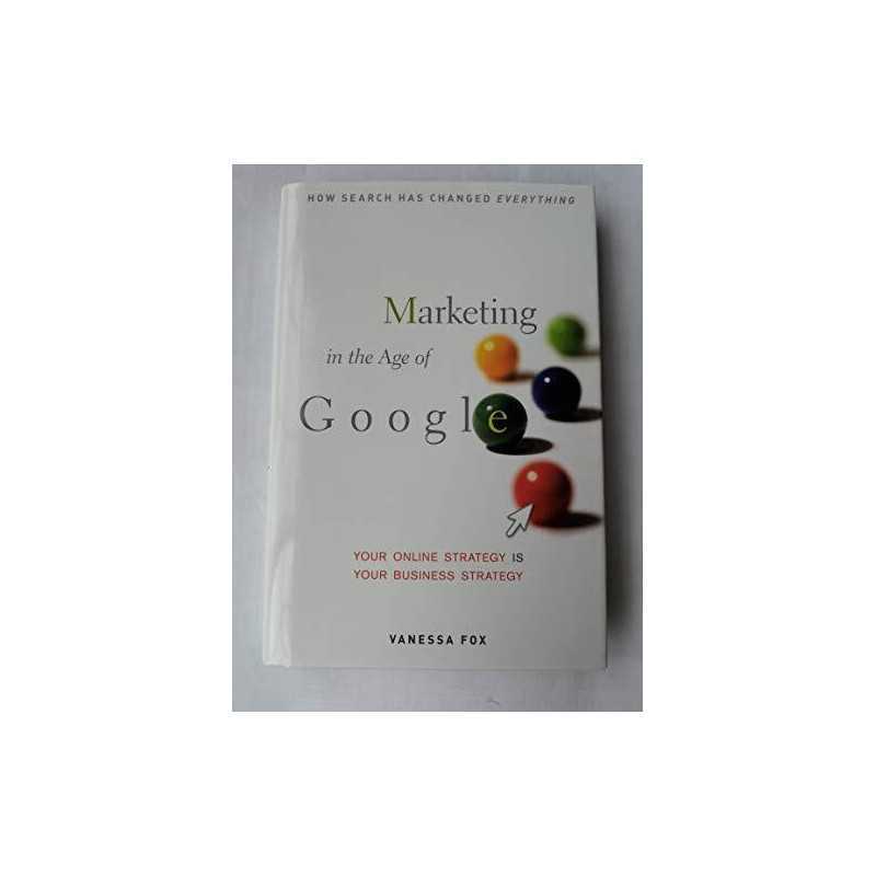Marketing in the Age of Google: Your O..., Fox, Vanessa