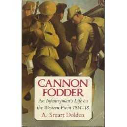 Cannon Fodder: An Infantrymans Life on the Wes... by Dolden, A.Stuart Paperback